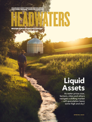 Headwaters Magazine: Liquid Assets (Spring 2025)