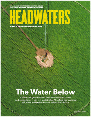 Headwaters Magazine: The Water Below (Summer 2025)
