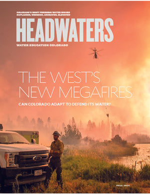 Headwaters Magazine: The West’s New Megafires (Fall 2021)