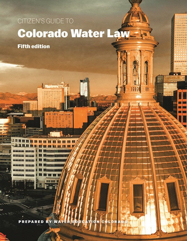Citizen's Guide to Colorado Water Law, 5th edition